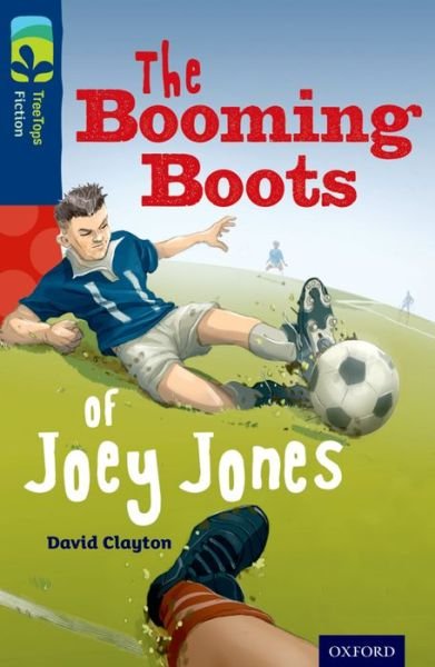 Cover for David Clayton · Oxford Reading Tree TreeTops Fiction: Level 14 More Pack A: The Booming Boots of Joey Jones - Oxford Reading Tree TreeTops Fiction (Paperback Book) (2014)