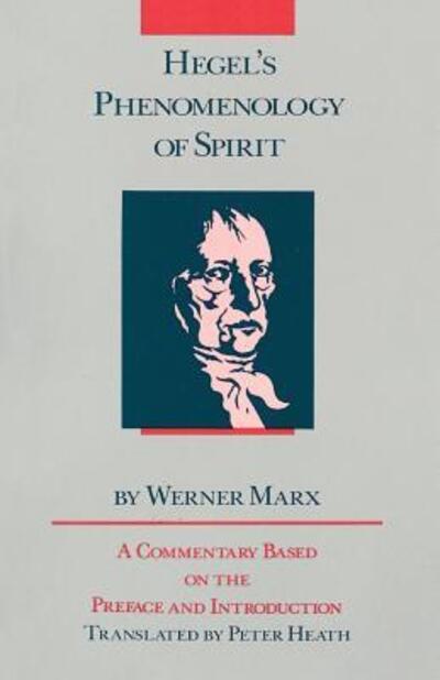 Cover for Werner Marx · Hegel's Phenomenology of Spirit: A Commentary Based on the Preface and Introduction (Taschenbuch) [New edition] (1988)
