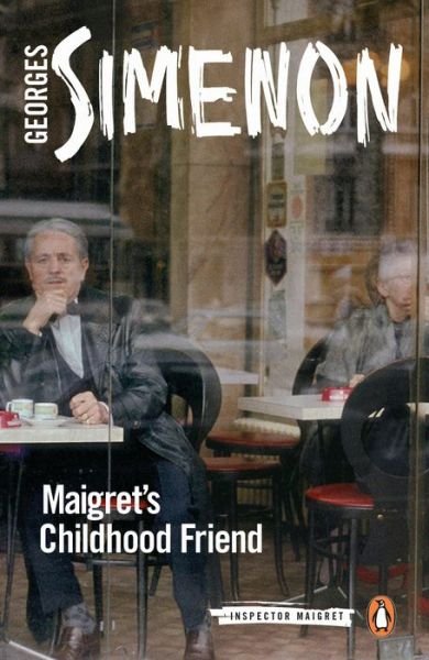 Cover for Georges Simenon · Maigret's Childhood Friend: Inspector Maigret #69 - Inspector Maigret (Paperback Book) (2019)