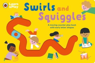 Cover for Ladybird · Swirls and Squiggles: A moving-counter play book with early letter shapes - Learn&amp;Play (Kartonbuch) (2023)