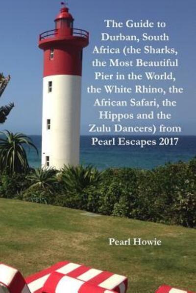 Cover for Pearl Howie · The Guide to Durban, South Africa  from Pearl Escapes 2017 (Paperback Book) (2019)