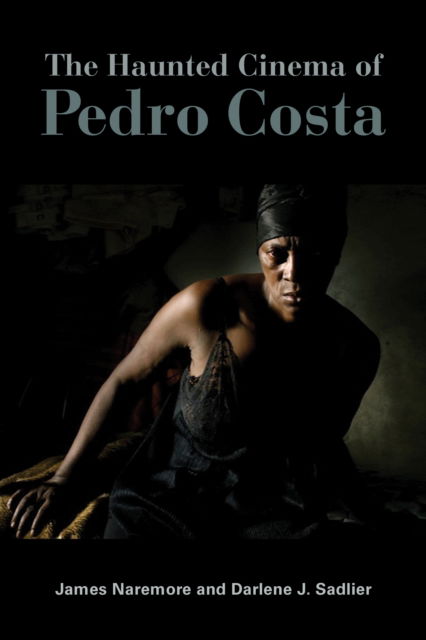 Cover for James Naremore · The Haunted Cinema of Pedro Costa (Paperback Book) (2025)