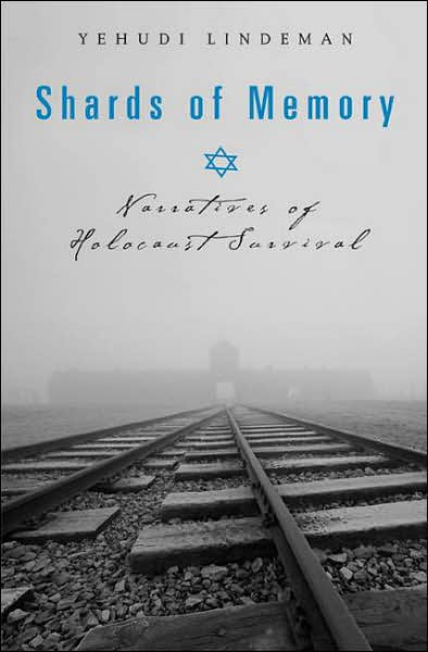 Cover for Yehudi Lindeman · Shards of Memory: Narratives of Holocaust Survival (Hardcover Book) (2007)