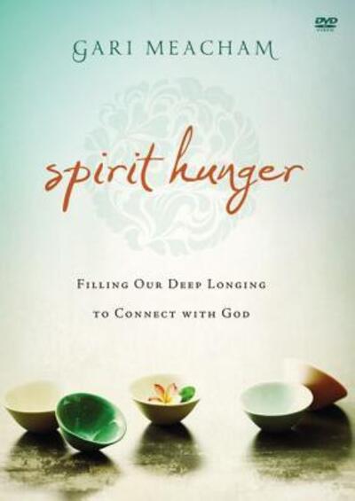 Cover for Gari Meacham · Spirit Hunger Video Study: Filling Our Deep Longing to Connect with God (DVD) (2012)