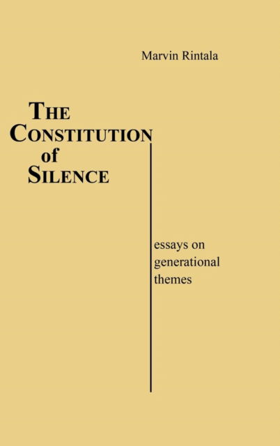 Cover for Marvin Rintala · The Constitution of Silence: Essays on Generational Themes (Hardcover Book) (1979)