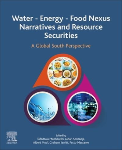 Cover for Tafadzwa Mabhaudi · Water - Energy - Food Nexus Narratives and Resource Securities: A Global South Perspective (Pocketbok) (2022)