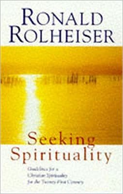 Seeking Spirituality - Ronald Rolheiser - Kirjat - John Murray Press - 9780340656235 - torstai 5. marraskuuta 1998