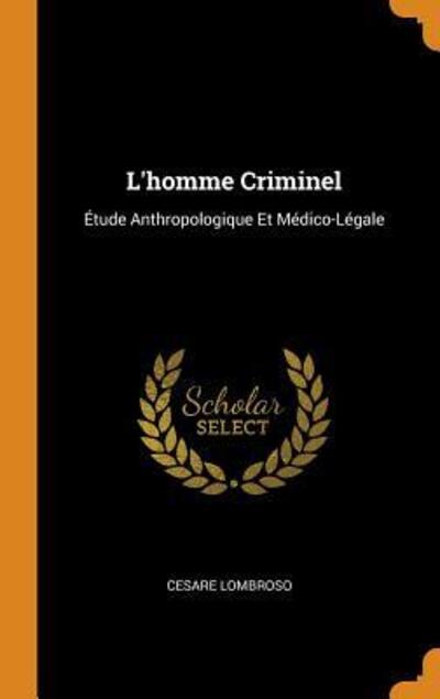 Cover for Cesare Lombroso · L'Homme Criminel (Hardcover Book) (2018)