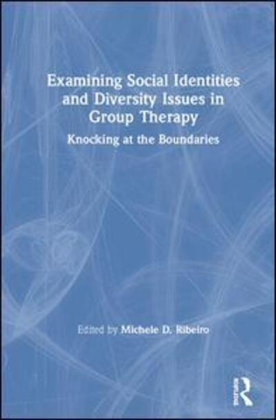 Cover for Examining Social Identities and Diversity Issues in Group Therapy: Knocking at the Boundaries (Hardcover Book) (2020)