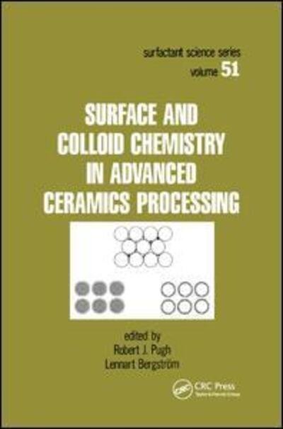 Cover for Pugh Robert J. · Surface and Colloid Chemistry in Advanced Ceramics Processing - Surfactant Science (Paperback Book) (2019)
