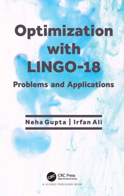 Cover for Gupta, Neha (Amity University, Uttar Pradesh, India) · Optimization with LINGO-18: Problems and Applications (Paperback Book) (2024)