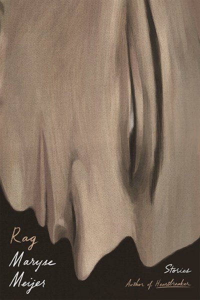 Cover for Maryse Meijer · Rag: Stories (Paperback Book) (2019)