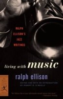 Cover for Ralph Ellison · Living with Music: Ralph Ellison's Jazz Writings - Modern Library Classics (Paperback Book) [New edition] (2002)