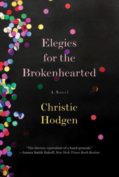 Cover for Christie Hodgen · Elegies for the Brokenhearted: a Novel (Paperback Book) (2011)