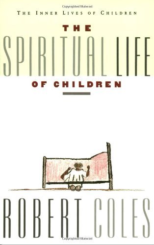 Cover for Robert Coles · The Spiritual Life of Children (Taschenbuch) [Reprint edition] (1991)