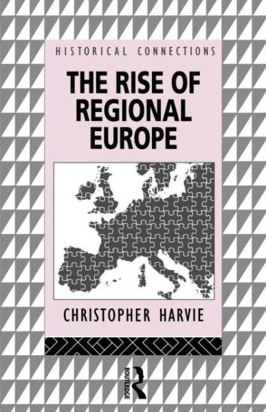 Cover for Christopher Harvie · The Rise of Regional Europe - Historical Connections (Paperback Book) (1993)