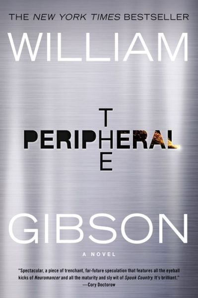 The Peripheral - William Gibson - Libros - Berkley Books - 9780425276235 - 6 de octubre de 2015