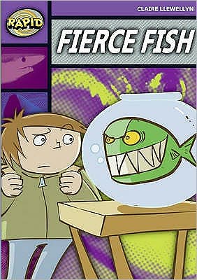 Rapid Reading: Fierce Fish (Stage 1, Level 1B) - Rapid - Claire Llewellyn - Kirjat - Pearson Education Limited - 9780435910235 - maanantai 10. syyskuuta 2007