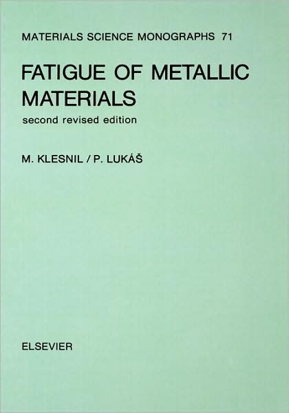 Cover for M. Klesnil · Fatigue of Metallic Materials - Materials Science Monographs (Hardcover Book) (1992)