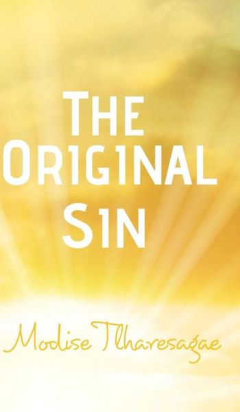 The Original Sin - Modise Tlharesagae - Książki - Blurb - 9780464844235 - 10 września 2018