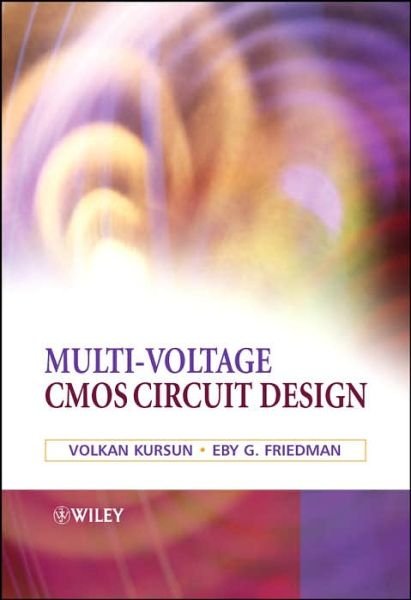 Multi-voltage CMOS Circuit Design - Kursun, Volkan (University of Wisconsin-Madison, USA) - Libros - John Wiley & Sons Inc - 9780470010235 - 11 de agosto de 2006
