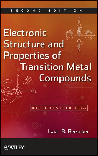 Cover for Bersuker, Isaac B. (The University of Texas at Austin) · Electronic Structure and Properties of Transition Metal Compounds: Introduction to the Theory (Hardcover Book) (2010)