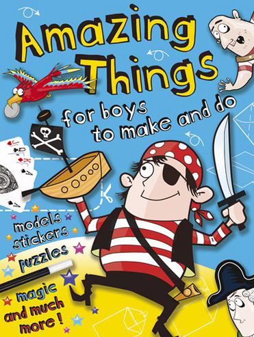 Amazing Things for Boys to Make and Do - John Kelly - Kirjat - Dover Publications Inc. - 9780486497235 - keskiviikko 22. toukokuuta 2013