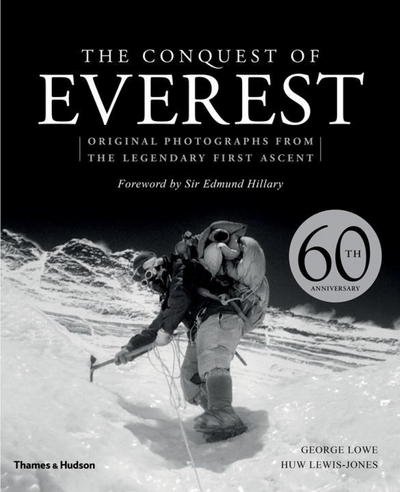 Cover for George Lowe · The Conquest of Everest: Original Photographs from the Legendary First Ascent (Innbunden bok) [60th Anniversary Ed. edition] (2013)