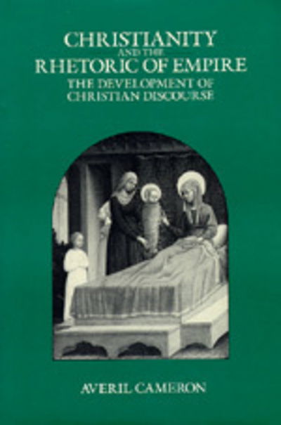 Cover for Averil Cameron · Christianity and the Rhetoric of Empire: The Development of Christian Discourse - Sather Classical Lectures (Taschenbuch) (1994)