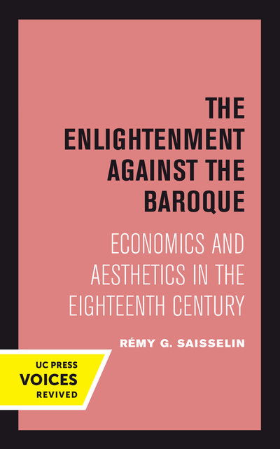 Cover for Remy G. Saisselin · The Enlightenment against the Baroque: Economics and Aesthetics in the Eighteenth Century - Quantum Books (Paperback Book) (2018)