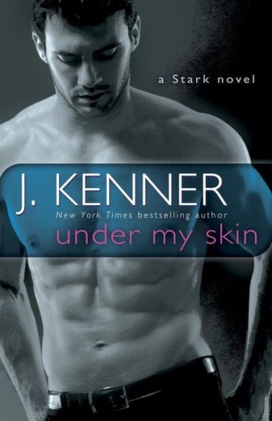 Cover for J Kenner · Under My Skin: a Stark Novel (Paperback Book) (2015)