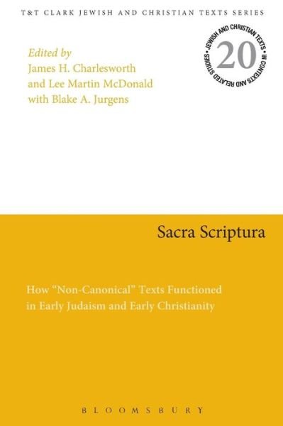 Cover for James H Charlesworth · Sacra Scriptura: How &quot;Non-Canonical&quot; Texts Functioned in Early Judaism and Early Christianity - Jewish and Christian Texts (Pocketbok) (2015)