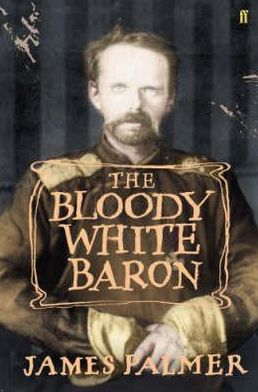 Cover for James Palmer · The Bloody White Baron (Hardcover Book) [Main edition] (2008)