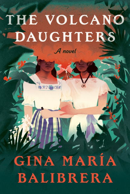 Cover for Gina María Balibrera · The Volcano Daughters (Bound Book) (2024)