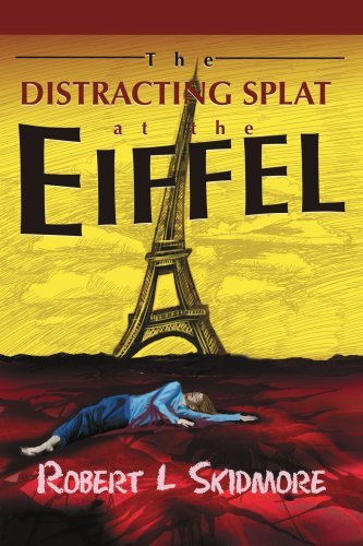 Cover for Robert Skidmore · The Distracting Splat at the Eiffel (Taschenbuch) (2003)