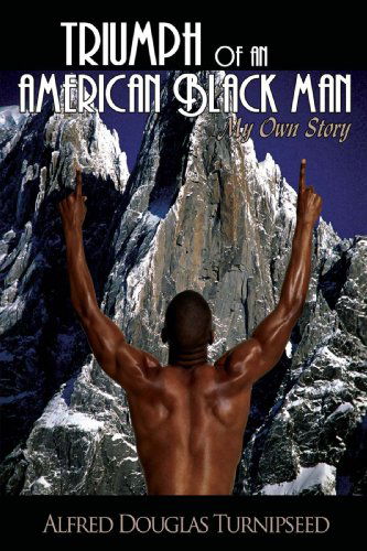 Cover for Al Turnipseed · Triumph of an American Black Man: My Own Story (Paperback Book) (2008)