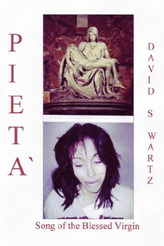 Cover for David Swartz · Pieta`: Song of the Blessed Virgin (Paperback Book) (2008)