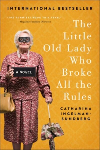 Cover for Catharina Ingelman-Sundberg · Little Old Lady Who Broke All the Rules (Inbunden Bok) (2016)