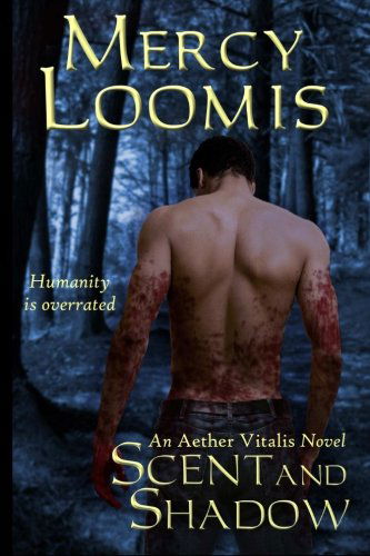 Cover for Mercy Loomis · Scent and Shadow: an Aether Vitalis Novel (Paperback Book) (2011)