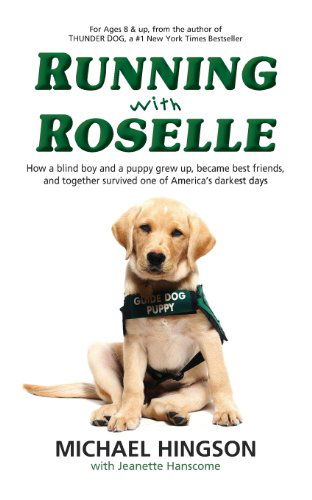 Cover for Jeanette Hanscome · Running with Roselle: How a Blind Boy and a Puppy Grew Up, Became Best Friends, and Together Survived One of America's Darkest Days (Paperback Book) (2013)