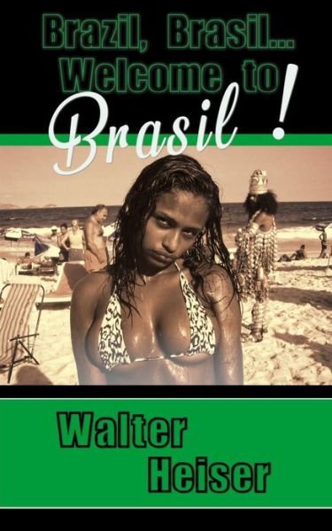 Cover for Walter Heiser · Brazil, Brasil... Welcome to Brasil! (Paperback Book) (2019)