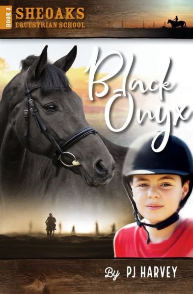 Black Onyx #2 Sheoaks Equestrian School - PJ Harvey - Bücher - Mandurang Press - 9780648927235 - 23. Oktober 2020