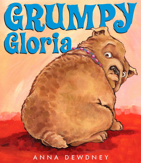 Cover for Anna Dewdney · Grumpy Gloria (Inbunden Bok) (2006)