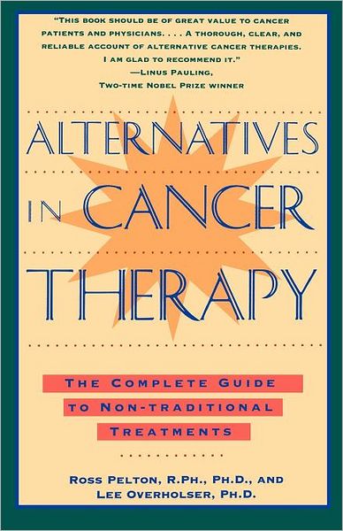 Cover for Ross Pelton · Alternatives in Cancer Therapy: the Complete Guide to Alternative Treatments (Paperback Book) (1994)