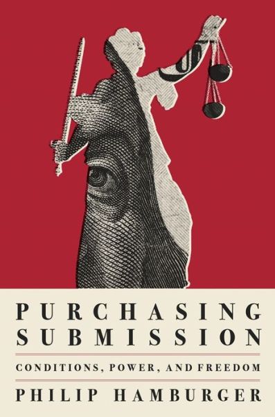 Cover for Philip Hamburger · Purchasing Submission: Conditions, Power, and Freedom (Hardcover Book) (2021)