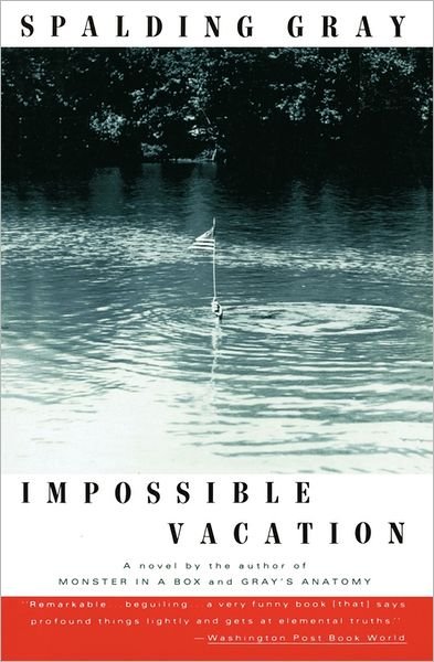 Impossible Vacation - Spalding Gray - Books - Vintage Books - 9780679745235 - April 27, 1993