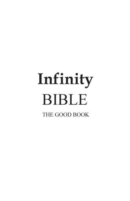 Infinity Bible - Editors - Livres - In God We Trust Divine Worship Ctr - 9780692771235 - 15 décembre 2015