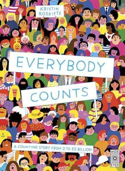 Cover for Kristin Roskifte · Everybody Counts: A counting story from 0 to 7.5 billion (Hardcover Book) [Illustrated edition] (2020)