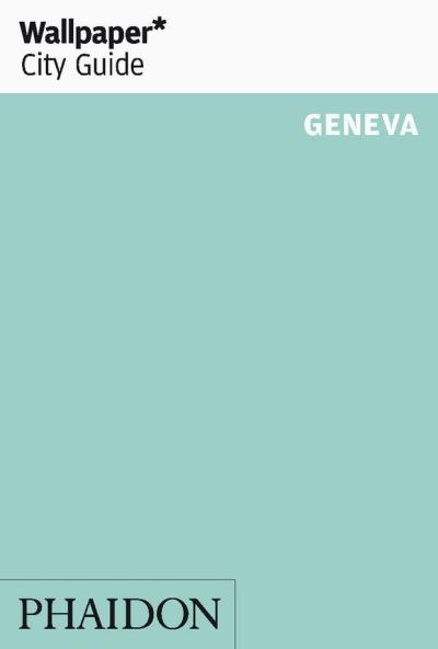 Cover for Wallpaper* · Wallpaper City Guide: Geneva (Bog) [1. udgave] (2012)