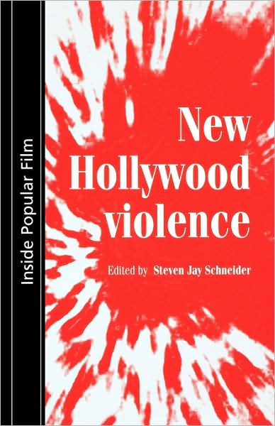 Cover for Steven Jay Schneider · New Hollywood Violence - Inside Popular Film (Paperback Book) (2004)